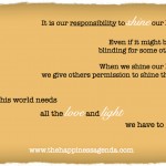 It is our responsibility to shine our light.